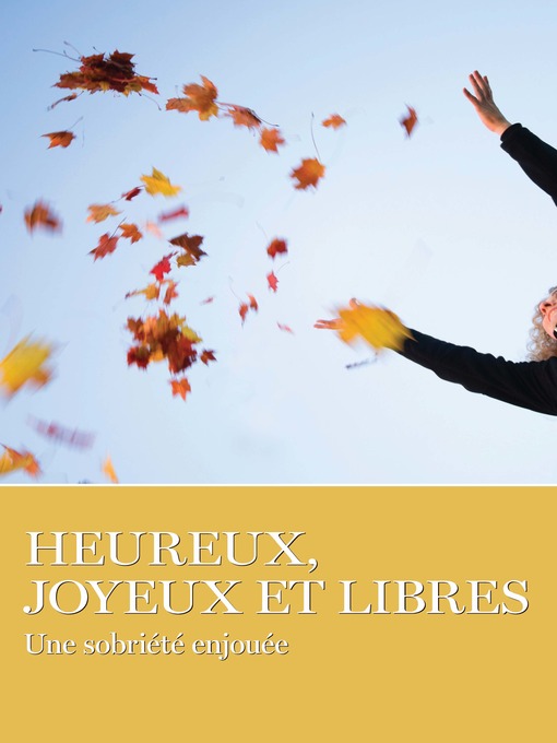 Title details for Heureux, Joyeux Et Libres by AA Grapevine - Available